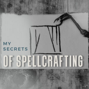 My Secrets Of Spellcrafting Webinar